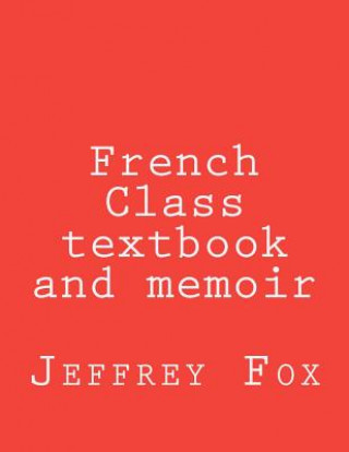 Könyv French Class textbook and memoir Dr Jeffrey H Fox