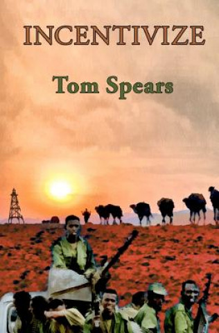 Книга Incentivize: A Corporate Thriller Tom Spears