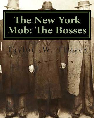 Książka The New York Mob: The Bosses Taylor Walsh Thayer