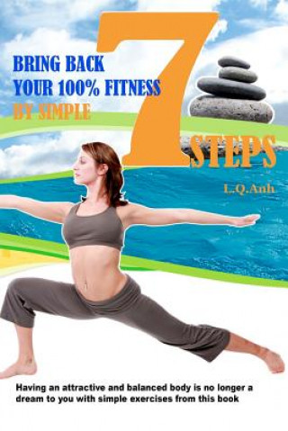 Kniha Bring back your 100% fitness by simple 7 steps: English L Q Anh