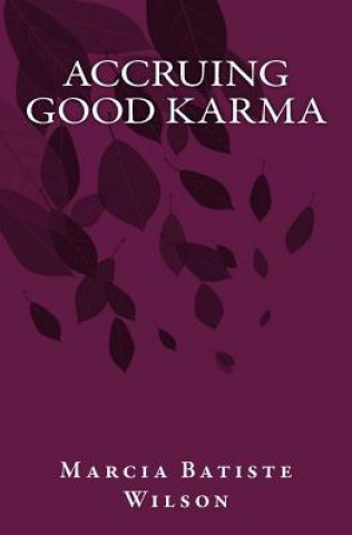 Könyv Accruing Good Karma Marcia Batiste Wilson