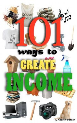 Książka 101 Ways to Create Income Andrew Parker