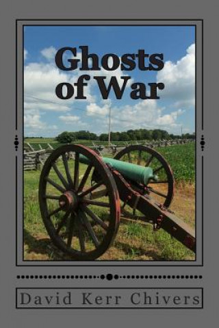 Книга Ghosts of War: A Novel of the Civil War and Today David Kerr Chivers