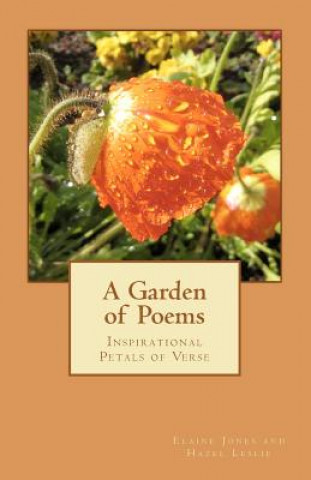 Книга A Garden of Poems: Inspirational Petals of Verse Elaine Jones