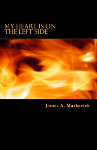 Книга My Heart is on the Left Side James A Markovich