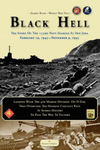 Книга Seabee Book, World War Two, BLACK HELL: The Story Of The 133rd Navy Seabees On Iwo Jima February 19,1945 Kenneth E Bingham