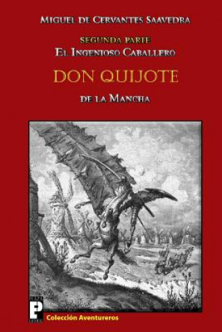 Könyv El ingenioso caballero Don Quijote de la Mancha: Segunda parte Miguel de Cervantes Saavedra