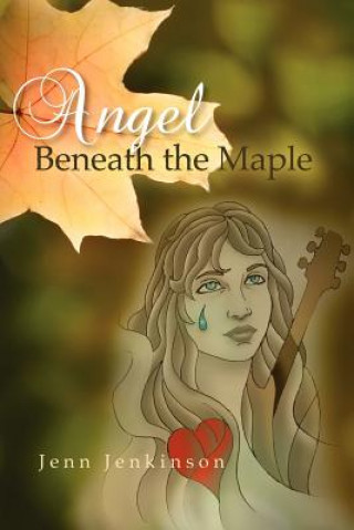 Könyv Angel Beneath the Maple Jenn Jenkinson