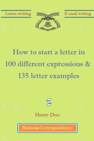 Książka How to start a letter in 100 different expressions & 135 letter examples Henry Duo