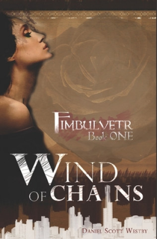 Könyv Wind of Chains: Fimbulvetr - Book One Daniel Scott Westby