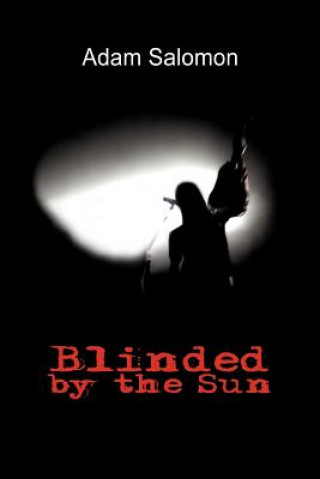 Könyv Blinded by the Sun Adam Salomon