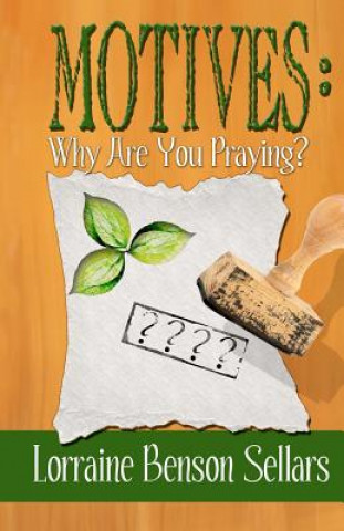 Carte Motives: Why Are You Praying? Mrs Lorraine Benson Sellars