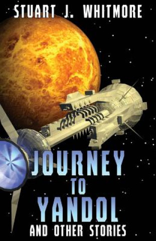 Livre Journey to Yandol, and Other Stories Stuart J Whitmore