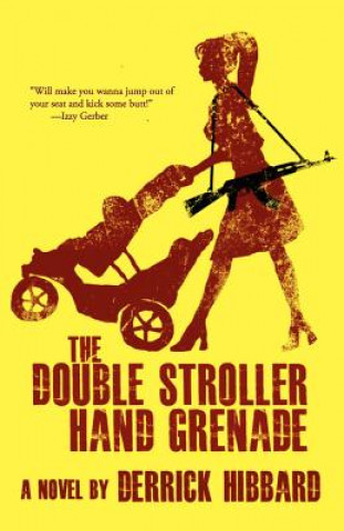 Knjiga The Double Stroller Hand Grenade Derrick Hibbard