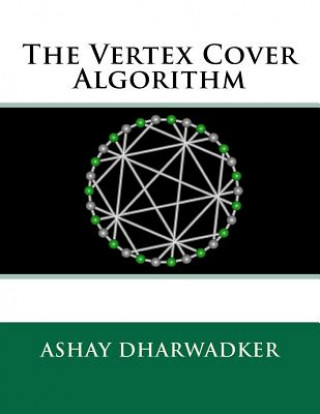 Könyv The Vertex Cover Algorithm Ashay Dharwadker