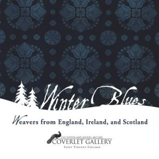 Kniha The Winter Blues: Weavers and Christmas Traditions from England, Ireland, and Scotland MS Lauren M Lamendola M a