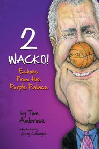 Könyv 2 WACKO! Echoes From the Purple Palace Tom Ambrose
