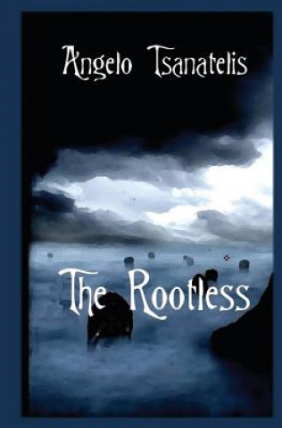 Knjiga The Rootless Angelo Tsanatelis