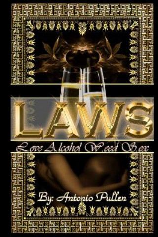 Knjiga L.A.W.S.: L.ove A.lcohol W.eed S.ex Antonio Antrone Pullen