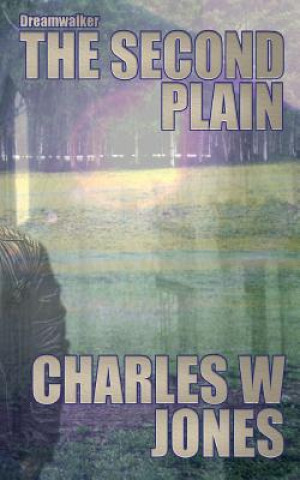 Kniha Dreamwalker: The Second Plain MR Charles W Jones
