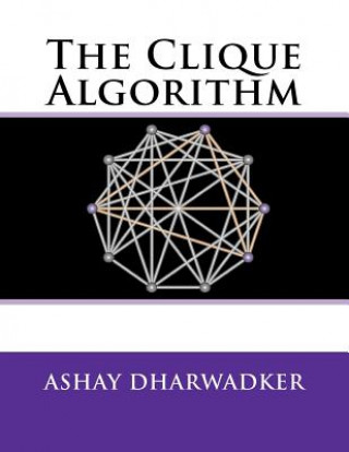 Knjiga The Clique Algorithm Ashay Dharwadker