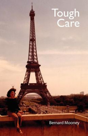 Книга Tough Care: Never stop caring no matter how tough it gets. Bernard Mooney