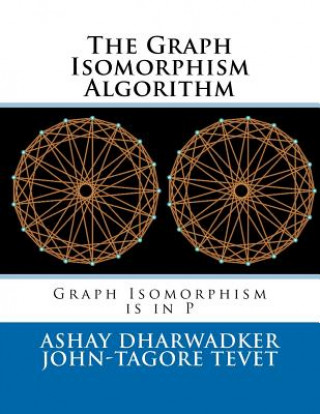 Knjiga The Graph Isomorphism Algorithm: Graph Isomorphism is in P Ashay Dharwadker
