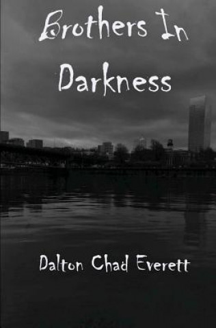 Kniha Brothers In Darkness Dalton Chad Everett