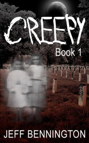 Książka Creepy: A Collection of Scary Stories Jeff Bennington