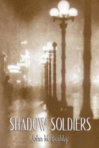 Kniha Shadow Soldiers John M Bushby