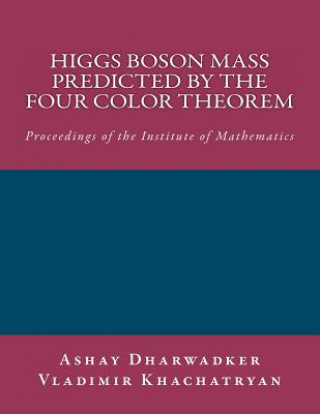 Carte Higgs Boson Mass predicted by the Four Color Theorem Ashay Dharwadker