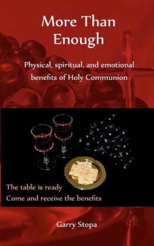 Książka More Than Enough: Physical, spiritual, and emotional benefits of Holy Communion Garry Stopa