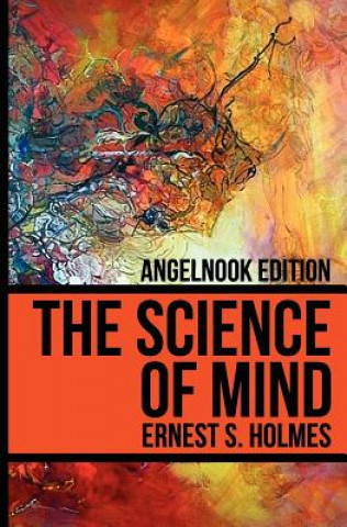 Kniha The Science of Mind Ernest S Holmes