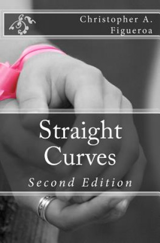 Knjiga Straight Curves Christopher A Figueroa