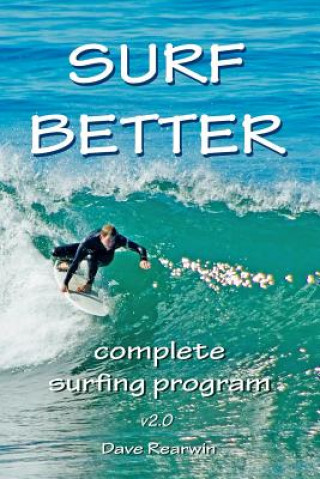 Knjiga Surf Better: complete surfing program Dave Rearwin