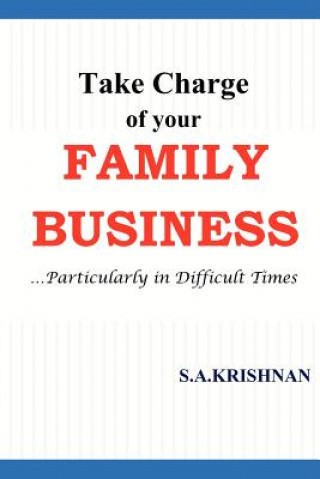 Kniha Take Charge of Your Family Business S A Krishnan