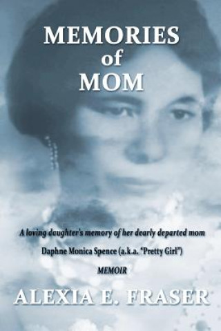 Book Memories of Mom Alexia E Fraser