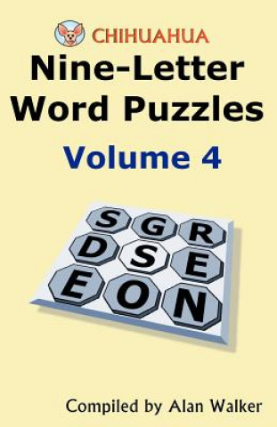 Könyv Chihuahua Nine-Letter Word Puzzles Volume 4 Alan Walker