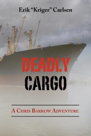 Buch Deadly Cargo: A Chris Barrow Adventure Erik Carlsen