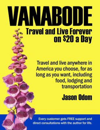 Knjiga Vanabode: travel and live forever on $20 a day Jason Odom