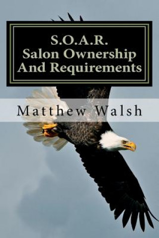 Carte S.O.A.R. (Salon Ownership And Requirements) Matthew Walsh
