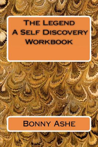 Knjiga The Legend - A Self Discovery Workbook Bonny Ashe