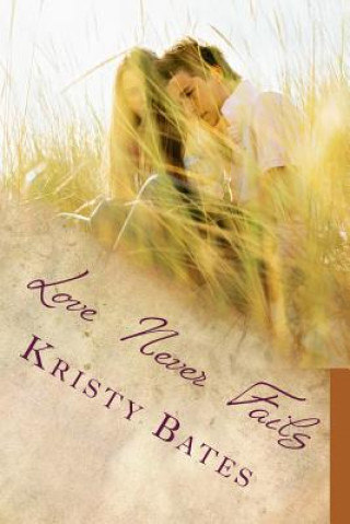 Buch Love Never Fails Kristy Bates