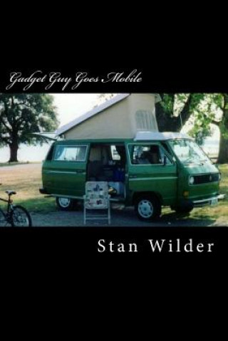 Kniha Gadget Guy Goes Mobile Stan Wilder