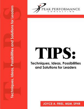 Carte Tips: Techniques, Ideas, Possibilities and Solutions for Leaders Joyce A Friel Msm