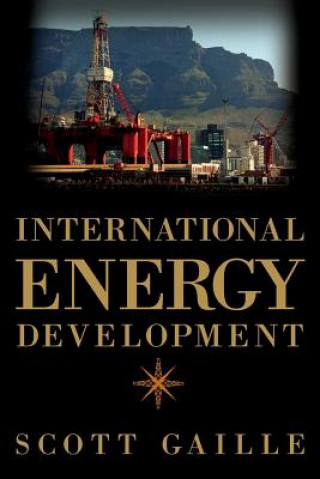 Книга International Energy Development Scott Gaille