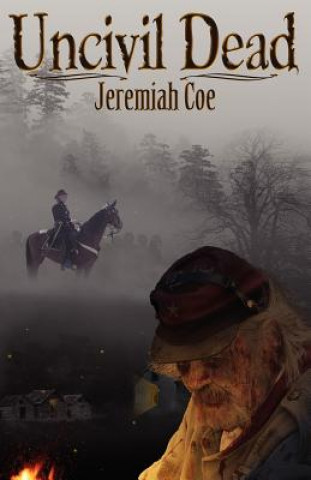 Kniha Uncivil Dead Jeremiah Coe