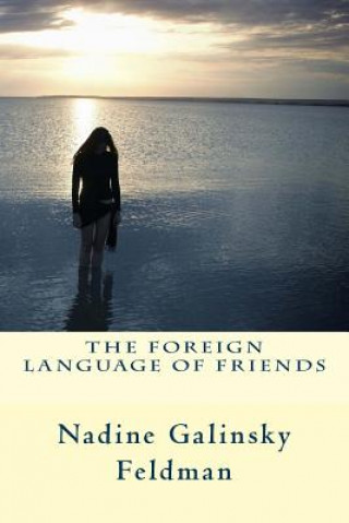 Kniha The Foreign Language of Friends Nadine Galinsky Feldman