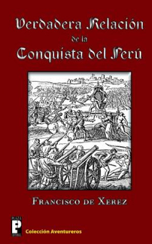 Carte Verdadera relación de la conquista del Perú Francisco De Xerez
