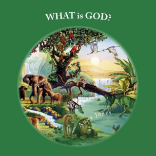 Book WHAT is GOD? Anne Jobes